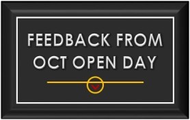 Feedback from Oct Open Day